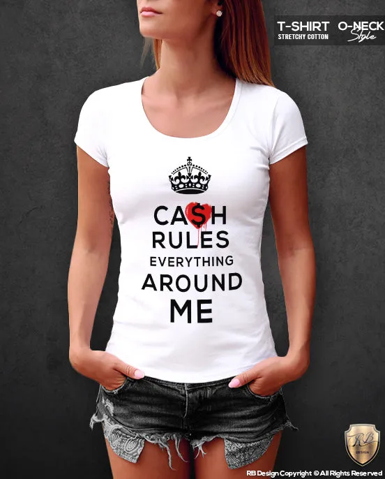 Cash Rules Everything Around Me Women's T-shirt Funny Slogan Ladies Top WD054