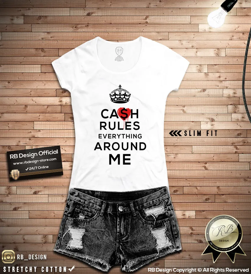 Cash Rules Everything Around Me Women's T-shirt Funny Slogan Ladies Top WD054