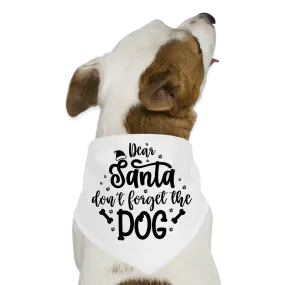 “Dear Santa, Don’t Forget the Dog”-Dog Bandana