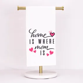 'Home Is Where Mom Is' Flour Sack Hand Towel